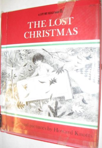 The Lost Christmas (Let Me Read Book) (9780152493615) by Knotts, Howard