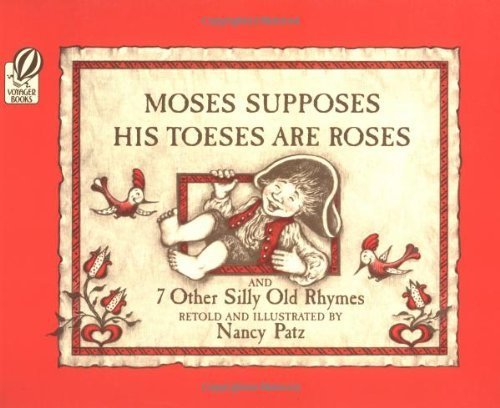 Stock image for Moses Supposes His Toeses Are Roses: And 7 Other Silly Old Rhymes for sale by ThriftBooks-Atlanta
