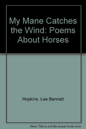 Imagen de archivo de My Mane Catches the Wind: Poems About Horses a la venta por Red's Corner LLC