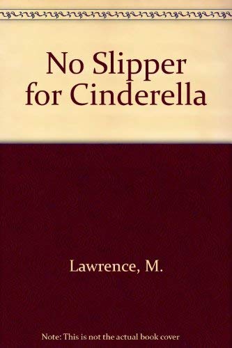 No Slipper for Cinderella (9780152575755) by Lawrence, M.