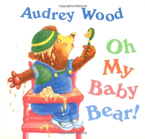 Imagen de archivo de Oh My Baby Bear! a la venta por Books of the Smoky Mountains