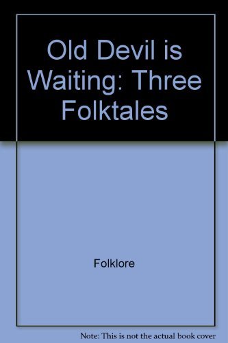 Stock image for Old Devil Is Waiting. Three Folktales. for sale by The London Bookworm