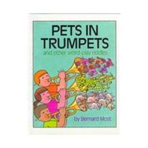 Stock image for Pets in Trumpets : And Other Word-Play Riddles for sale by Better World Books