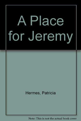 A Place for Jeremy (9780152623500) by Hermes, Patricia