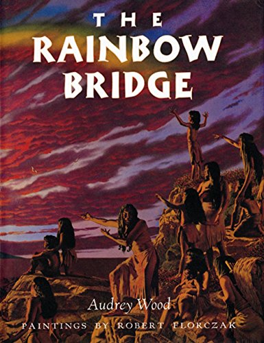 The Rainbow Bridge (9780152654757) by Wood, Audrey