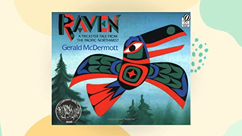 9780152656614: Raven: A Trickster Tale from the Pacific Northwest (Caldecott Honor Book)