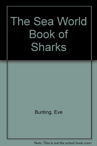 The Sea World Book of Sharks (9780152719524) by Bunting, Eve