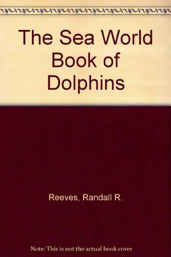 9780152719579: The Sea World Book of Dolphins