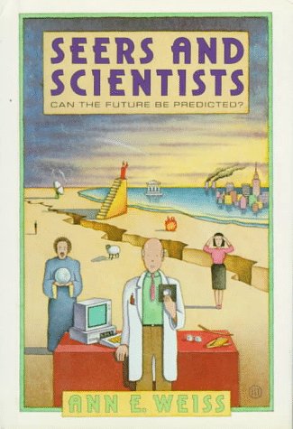 Stock image for Seers and Scientists: Can the Future Be Predicted? for sale by The Warm Springs Book Company