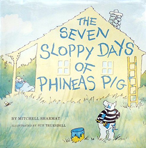 The Seven Sloppy Days of Phineas Pig (9780152729363) by Sharmat, Mitchell