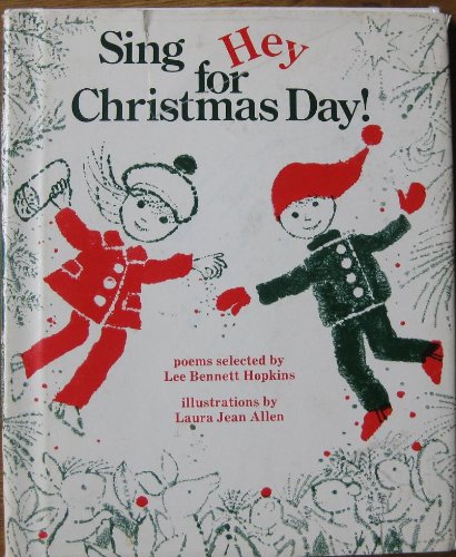 Sing Hey for Christmas Day!: Poems (9780152749606) by Hopkins, Lee Bennett