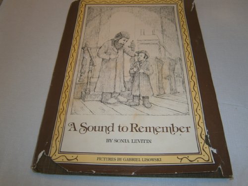 A Sound to Remember (9780152772482) by Levitin, Sonia; Lisowski, Gabriel