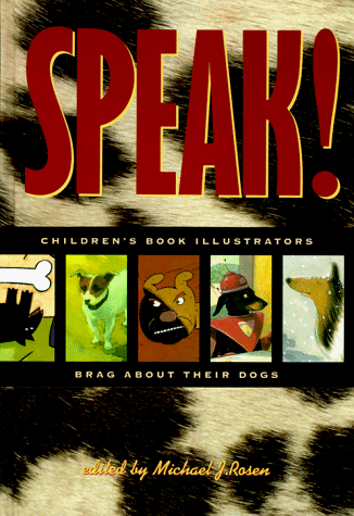 Beispielbild fr Speak!: Children's Book Illustrators Brag About Their Dogs zum Verkauf von SecondSale
