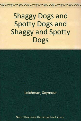 Stock image for Shaggy Dogs & Spotty Dogs & Shaggy & Spotty Dogs, for sale by Ken's Book Haven