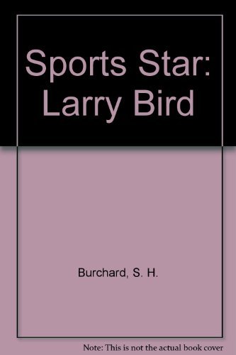 Imagen de archivo de LARRY BIRD (Sports Star) {Young Adult Book} a la venta por North Country Books