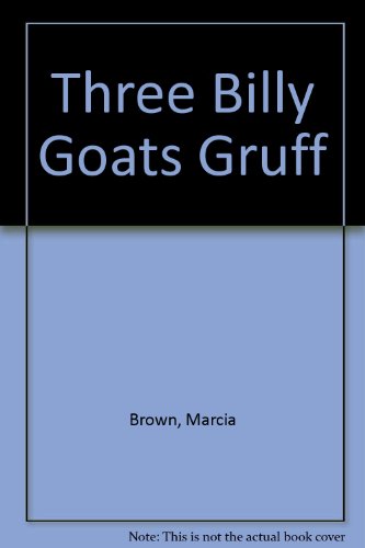 Three Billy Goats Gruff (9780152864026) by Brown, Marcia