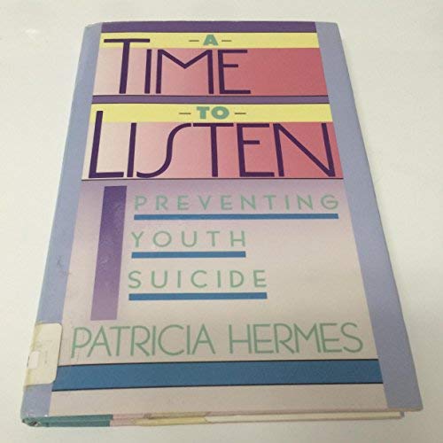 Imagen de archivo de A Time to Listen: Preventing Youth Suicide a la venta por Thomas F. Pesce'