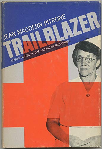 9780152896508: Trailblazer: Negro Nurse in the American Red Cross