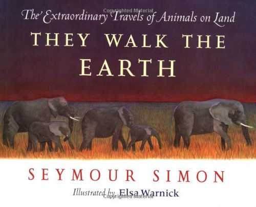 9780152928896: They Walk the Earth: The Extraordinary Travels of Animals on Land