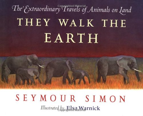 They Walk the Earth: The Extraordinary Travels of Animals on Land (9780152928896) by Simon, Seymour