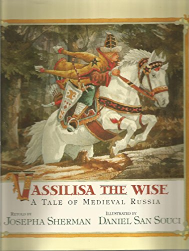 Imagen de archivo de Vassilisa the Wise : A Tale of Medieval Russia a la venta por Better World Books