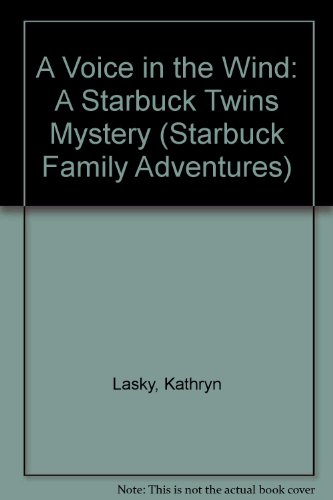 9780152941024: A Voice in the Wind: A Starbuck Twins Mystery (Starbuck Family Adventures)