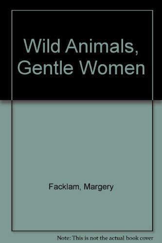 Imagen de archivo de Wild Animals, Gentle Women a la venta por Better World Books
