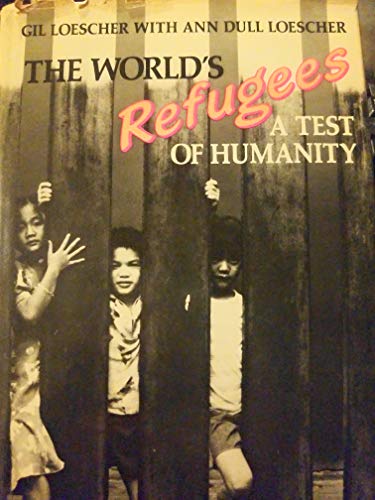 Stock image for The World's Refugees: a Test of Humanity for sale by Top Notch Books