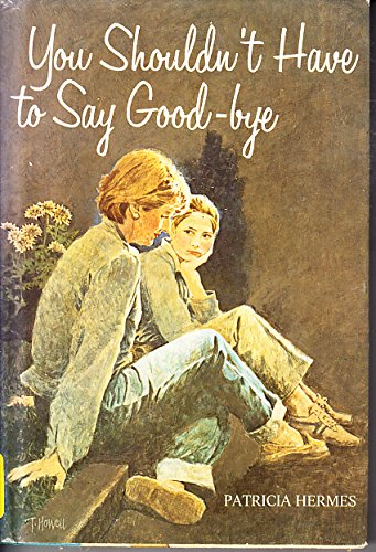 Stock image for You Shouldn't Have to Say Good-Bye for sale by Better World Books: West