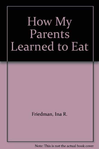 9780153007873: How My Parents Learned to Eat