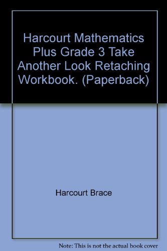 9780153009655: Harcourt Mathematics Plus Grade 3 Take Another Look Retaching Workbook. (Paperback)