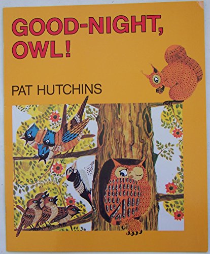 Good night, Owl! (9780153014680) by Hutchins, Pat