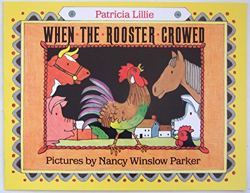 When the rooster crowed (9780153014697) by Patricia Lillie