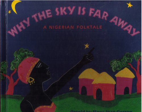 Stock image for Why the Sky Is Far Away: A Nigerian Folktale for sale by HPB-Diamond