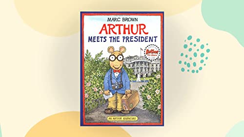 Stock image for Arthur Meets the President for sale by Half Price Books Inc.