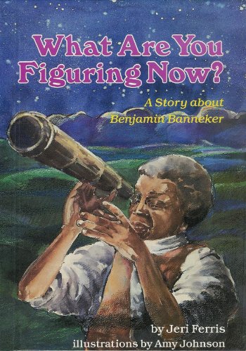 Stock image for What are you figuring now?: A story about Benjamin Banneker (Passports) for sale by ThriftBooks-Dallas