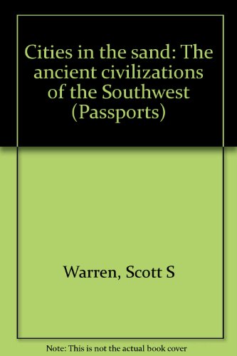 Stock image for Cities in the sand: The ancient civilizations of the Southwest (Passports) for sale by Half Price Books Inc.