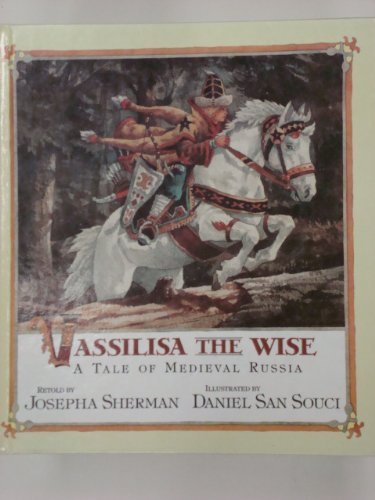 Imagen de archivo de VASSILISA THE WISE -A Tale of Medieval Russia a la venta por Half Price Books Inc.