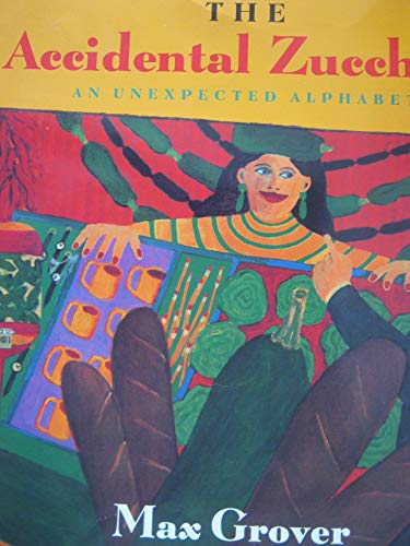 Imagen de archivo de Accidental Zucchini: An Unexpected Alphabet a la venta por Hawking Books