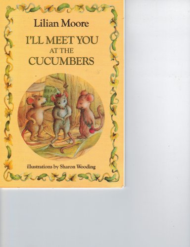 9780153046025: I'll Meet You At the Cucumbers