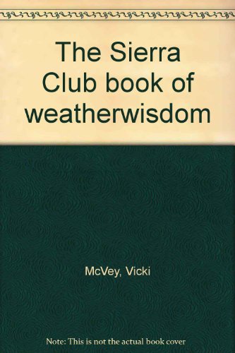 Beispielbild fr The Sierra Club book of weatherwisdom zum Verkauf von More Than Words