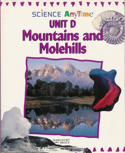 Beispielbild fr Science Anytime - Unit D Mountains and Molehills Grade 4 zum Verkauf von More Than Words