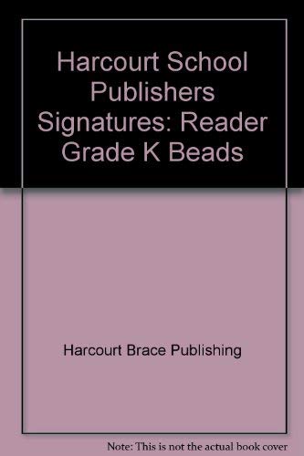 Stock image for Harcourt School Publishers Signatures: Reader Grade K Beads for sale by Booklot