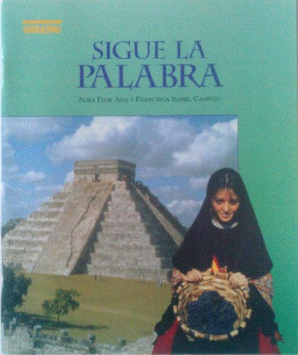 Sigue La Palabra (9780153070389) by Alma Flor Ada; Francisca Isabel Campoy