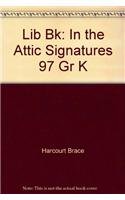 Lib Bk: In the Attic Signatures 97 Gr K (9780153073052) by Unknown Author