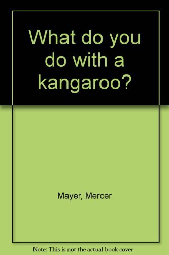 Beispielbild fr What do you do with a kangaroo? zum Verkauf von GoodwillNI