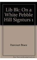 9780153075124: On a white pebble hill (Signatures library)