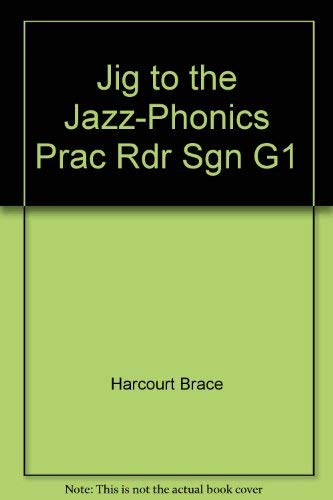 Jig to the Jazz-Phonics Prac Rdr Sgn G1 (9780153089282) by Harcourt Brace