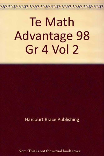Stock image for Te Math Advantage 98 Gr 4 Vol 2 by Harcourt Brace Publishing for sale by Nationwide_Text