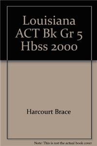 Louisiana ACT Bk Gr 5 Hbss 2000 (9780153104763) by Harcourt Brace